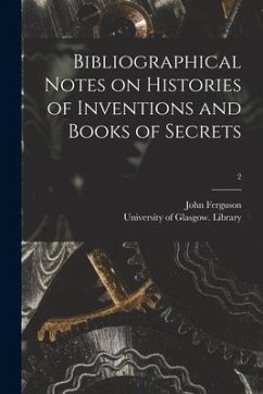 Bibliographical Notes on Histories of Inventions and Books of Secrets; 2 - Ferguson, John