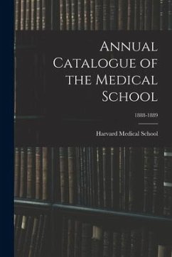 Annual Catalogue of the Medical School; 1888-1889