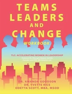 Teams, Leaders, and Change: Accelerating Women in Leadership - Rice, Yvette; Scott, Odetta; Goodson, Amanda