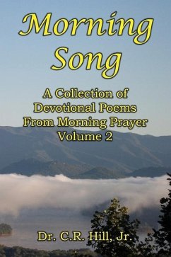 Morning Song: A Collection of Devotional Poems From Morning Prayer Volume 2 - Hill, C. R.