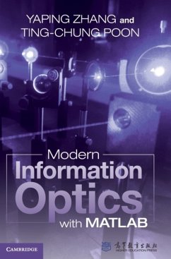 Modern Information Optics with MATLAB - Zhang, Yaping (Kunming University of Science and Technology, China); Poon, Ting-Chung (Virginia Polytechnic Institute and State Universit