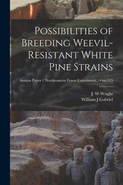 Possibilities of Breeding Weevil-resistant White Pine Strains; no.115 - Gabriel, William J.