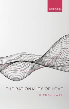 The Rationality of Love - Naar, Hichem (Research associate at the University of Duisburg-Essen