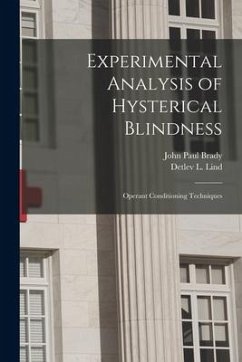 Experimental Analysis of Hysterical Blindness: Operant Conditioning Techniques