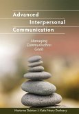 Advanced Interpersonal Communication: Managing Communication Goals