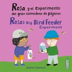 Rosa Y El Experimento del Gran Comedero de Pájaros/Rosa's Big Bird Feeder Experiment