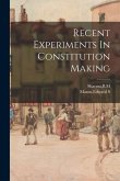 Recent Experiments In Constitution Making