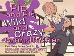 Pip and His Wild and Crazy Grandfather