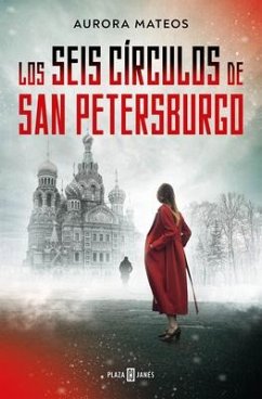 Los Seis Círculos de San Petersburgo / The Six Circles of Saint Petersburg - Mateos, Aurora