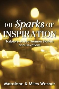 101 Sparks of Inspiration: Scripture-Based Sermon Starters and Devotions - Wesner, Maralene; Wesner, Miles