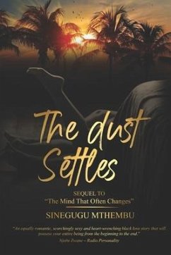 The Dust Settles: Sequel to The Mind That Often Changes - Mthembu, Sinegugu