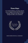Three Plays: Viz. the She-Gallants, a Comedy. Heroick-Love, a Tragedy. and the Jew of Venice, a Comedy. Written by the Right Honble