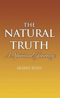 The Natural Truth: A Spiritual Journey - Suyo, Sigrid