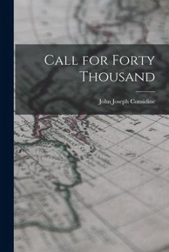 Call for Forty Thousand - Considine, John Joseph