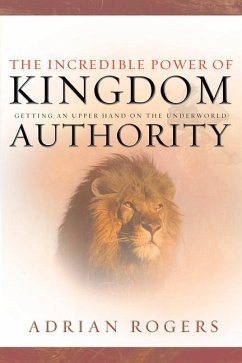 The Incredible Power of Kingdom Authority - Rogers, Adrian