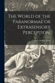 The World of the Paranormal or Extrasensory Perception.
