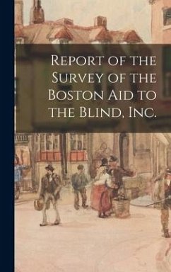Report of the Survey of the Boston Aid to the Blind, Inc. - Anonymous