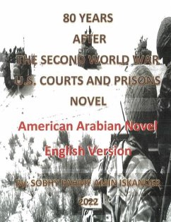 80 Years After the Second World War: U.S. Courts and Prisons - Iskander, Sobhy Fahmy Amin
