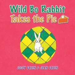 Wild Bo Rabbit Takes the Pie - Green, Jocey; Green, Jean