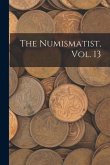 The Numismatist, Vol. 13