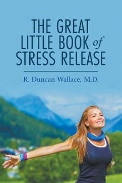 The Great Little Book of Stress Release - Wallace, R. Duncan