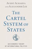 The Cartel System of States: An Economic Theory of International Politics