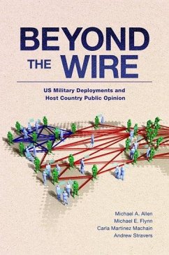 Beyond the Wire: Us Military Deployments and Host Country Public Opinion - Martinez Machain, Carla; Allen, Michael A.; Flynn, Michael E.