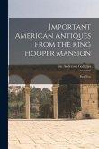Important American Antiques From the King Hooper Mansion: Part Two
