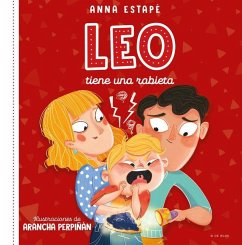 Leo Tiene Una Rabieta. Un Cuento Para Afrontar El Enfado Con Empatía /Leo Is Hav Ing a Temper Tantrum - Estapé, Anna