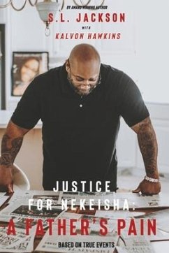 Justice for Nekeisha: A Father's Pain - Hawkins, Kalvon