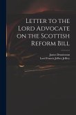 Letter to the Lord Advocate on the Scottish Reform Bill