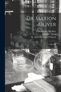 Dr. Marion Oliver: a Memoir - MacKay, Jean Sinclair