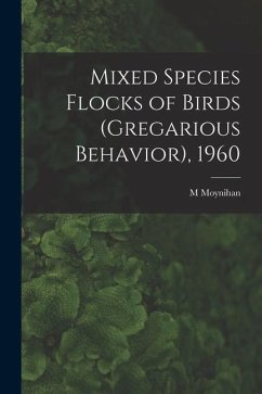Mixed Species Flocks of Birds (gregarious Behavior), 1960 - Moynihan, M.