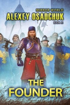 The Founder (Mirror World Book #5): LitRPG Series - Osadchuk, Alexey