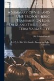 A Summary of VHF and UHF Tropospheric Transmission Loss Data and Their Long-term Variability; NBS Technical Note 43