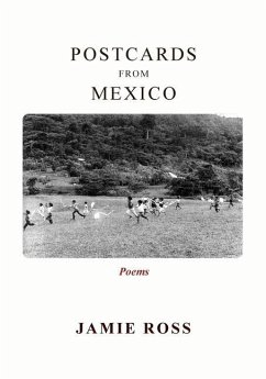 Postcards from Mexico: Poems - Ross, Jamie