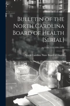 Bulletin of the North Carolina Board of Health [serial]; v.13: no.1-12(1898-1899)