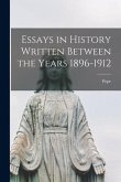 Essays in History Written Between the Years 1896-1912
