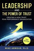 Leadership and the Power of Trust: Creating a High-Trust, Peak-Performance Organization