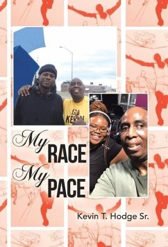 My Race My Pace - Hodge Sr., Kevin T.