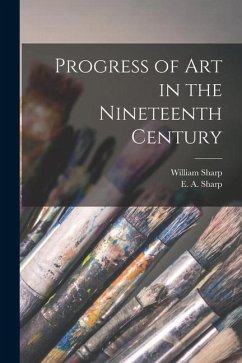 Progress of Art in the Nineteenth Century [microform] - Sharp, William