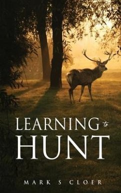 Learning to Hunt - Cloer, Mark S.