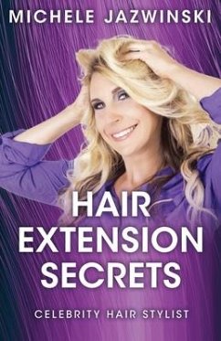 Hair Extension Secrets - Jazwinski, Michele
