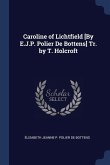 Caroline of Lichtfield [By E.J.P. Polier De Bottens] Tr. by T. Holcroft