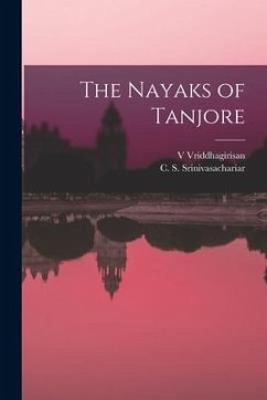 The Nayaks of Tanjore - Vriddhagirisan, V.