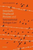 Internally Displaced Persons and International Refugee Law