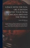 A Race With the Sun, or, A Sixteen Months' Tour From Chicago Around the World [microform]
