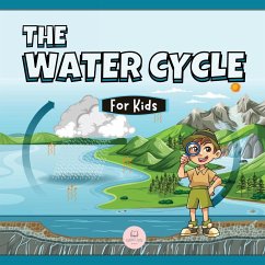 The Water Cycle for Kids - John, Samuel