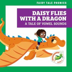 Daisy Flies with a Dragon: A Tale of Vowel Sounds - Donnelly, Rebecca