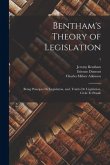 Bentham's Theory of Legislation: Being Principes De Législation, and, Traités De Législation, Civile Et Pénale; 1